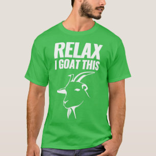 T-shirt Drôle chèvre détendez-vous je chèvre ceci