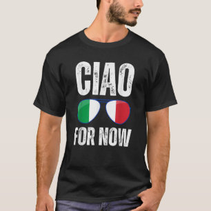 T-shirt Drôle Ciao Pour Maintenant Dicton Italien Drapeau 