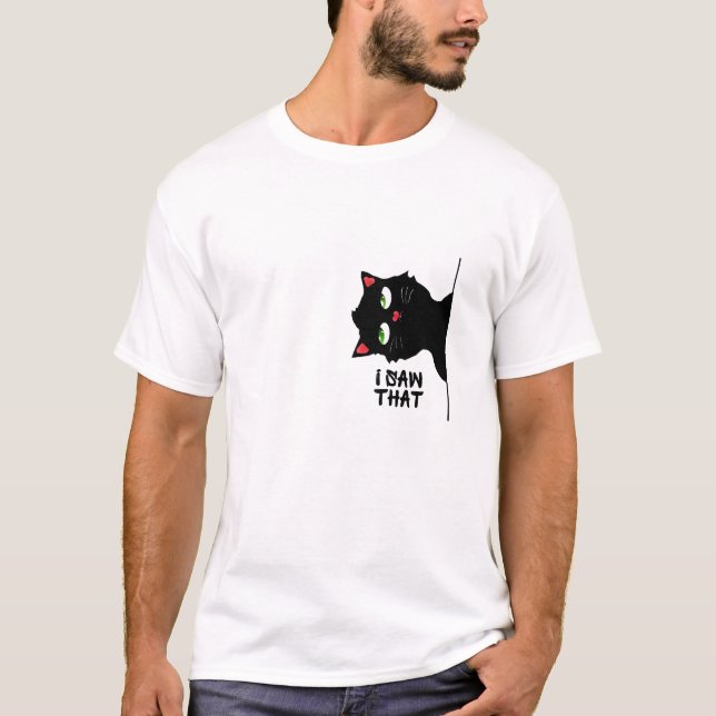 T-shirt Drôle Citation chat mème J'ai vu que (Devant)