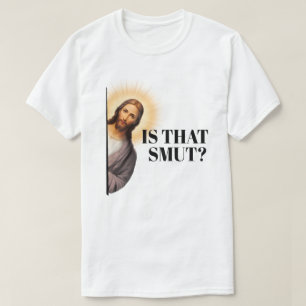 T-shirt Drôle Citation De Jésus - Est-Ce Que C'Est Smut ?