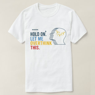 T-shirt Drôle Citation Sarcastique Attendez-Moi À Réfléchi
