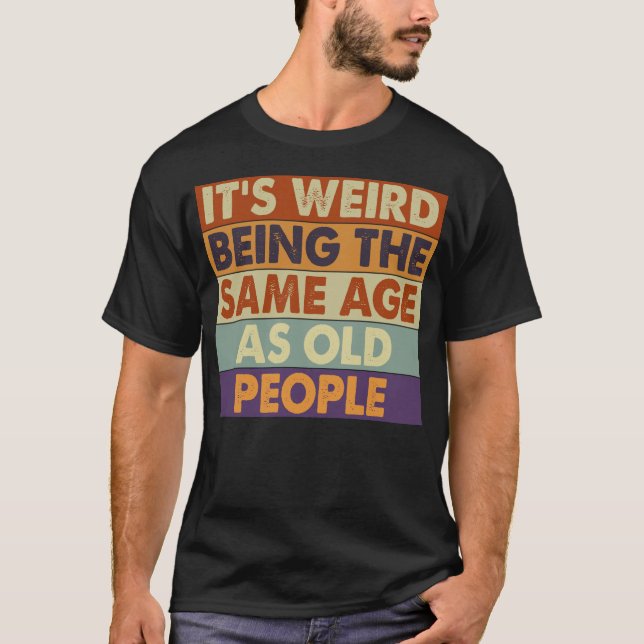 T-shirt Drôle Citation Vieillissement Même Âge Que Les Per (Devant)