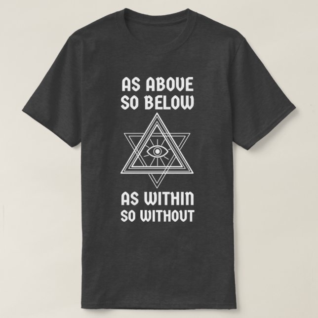 T-shirt Drôle Comme Ci-Dessus Si Ci-Dessous À L'Intérieur  (Design devant)