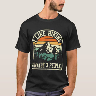 T-shirt Drôle comme la randonnée et peut-être 3 personnes