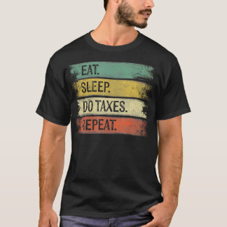 T-shirt Drôle Comptable Dons Dormir Faire des impôts Répét