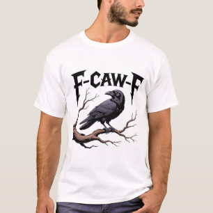 T-shirt drôle Crâne f-caw-f de Corbeau noir d'oiseaux