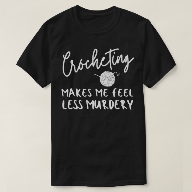 T-shirt Drôle Crochet Dire, Crochet Me Fait Sentir Les (Design devant)
