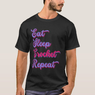 T-shirt Drôle Crochet Manger Crochet de sommeil Répéter po