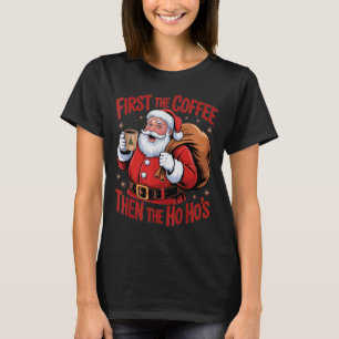 T-shirt Drôle D'abord le café puis les Ho Hos Drôle de Pèr