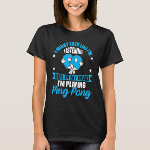 T-shirt Drôle dans ma tête Je joue à Ping Pong