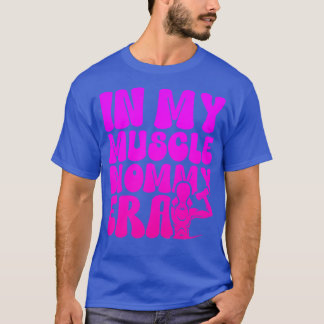 T-shirt Drôle dans My Muscle Mommy Era Gym Fitout Fitness