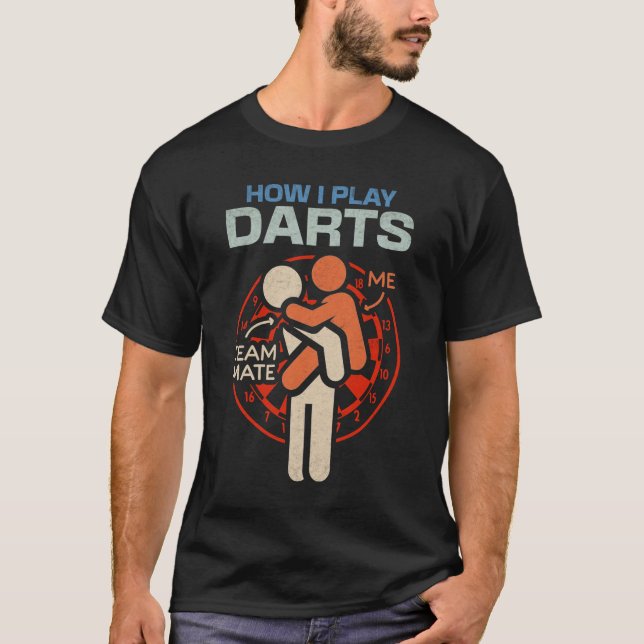 T-shirt Drôle Dart Comment Je Joue Dose Moi Et Mon Équipe  (Devant)
