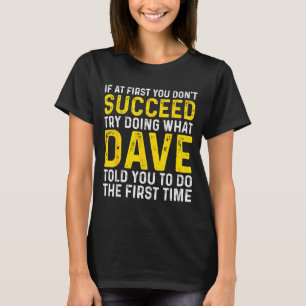 T-shirt Drôle Dave Si Au Début Vous N'Arrivez Pas Réessaye