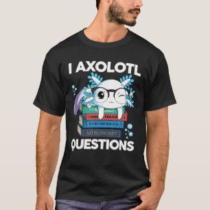 T-shirt Drôle d'Axolotl Salamandre Bleue I Questions sur l