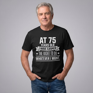 T-shirt Drôle de 75e anniversaire j'ai gagné le droit