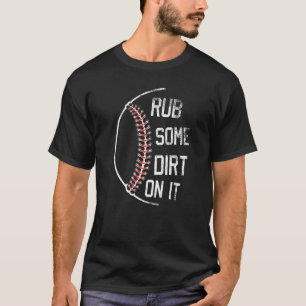 T-shirt Drôle de baseball dicton cool frotter de la terre