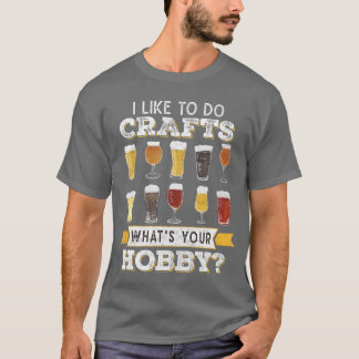 T-shirt Drôle de bière que j'aime faire des artisanats Que