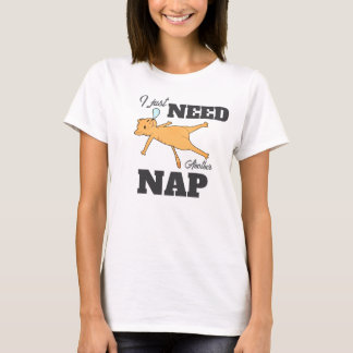 T-shirt drôle de chat « J'ai juste besoin d'une au