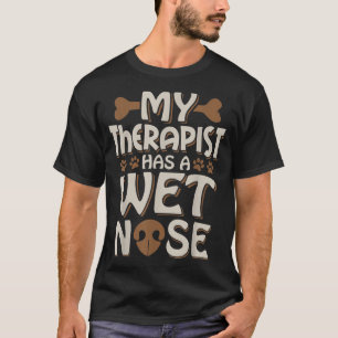 T-shirt Drôle de Chien Mon Thérapeute A Un Nez Humide Pro