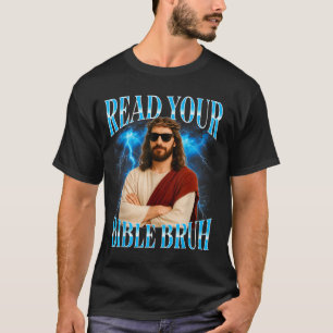 T-shirt Drôle de chrétien lis ta Bible mec 