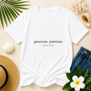 T-shirt Drôle de dialecte des îles Caïmans Geezum Peetum