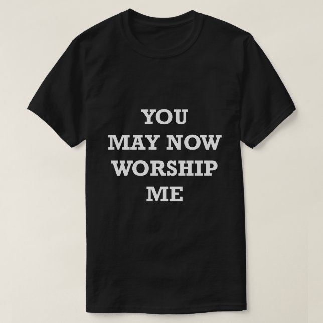 T-shirt Drôle de dire une chemise Vous pouvez maintenant m (Design devant)