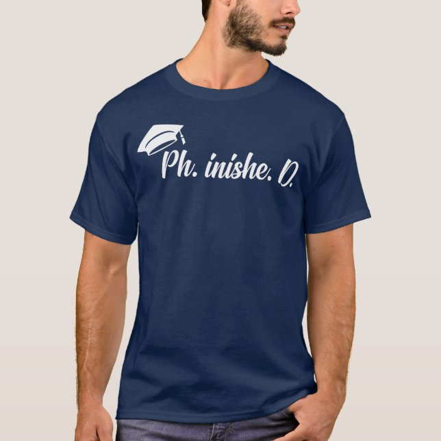 T-shirt Drôle de doctorat terminé pour une remise de diplô (Devant)