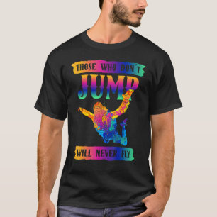 T-shirt Drôle de Freefly Ceux qui ne sautent pas ne volero