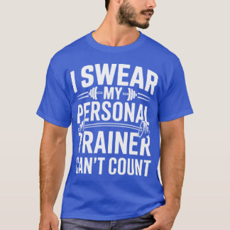 T-shirt Drôle de gym fitness Je jure que mon entraîneur pe