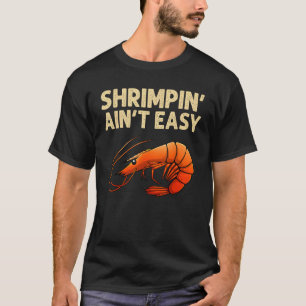 T-shirt Drôle de pêche aux crevettes, ce n'est pas facile,
