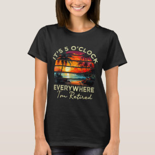 T-shirt Drôle de retraite c'est 5 heures partout je suis r