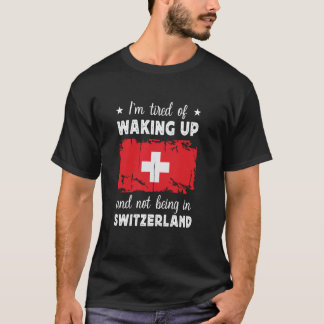 T-shirt Drôle de réveil en Suisse Drapeau suisse Suisse
