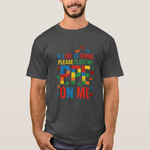T-shirt Drôle de sécurité au travail Si je meurs au travai