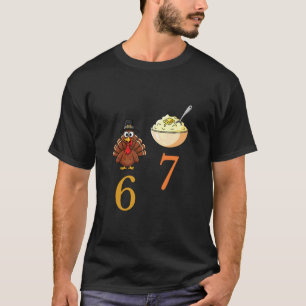 T-shirt Drôle de Thanksgiving 6 7 Dinde et purée de pommes