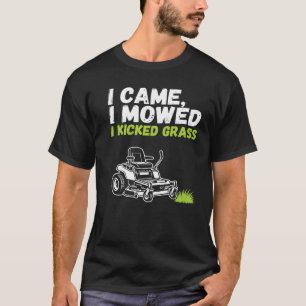 T-shirt drôle de tonte de pelouse - Je suis venu, 