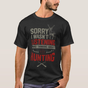 T-shirt Drôle Désolé je n'écoutais pas Je pensais à