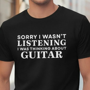 T-shirt Drôle Désolé Pas Écouté Pensait à Guitare