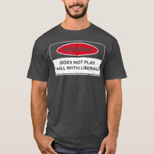 T-shirt Drôle dessein libéral pour les conservateurs