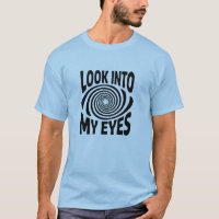 T-shirt drôle d'hypnose « Regarde dans mes yeux »