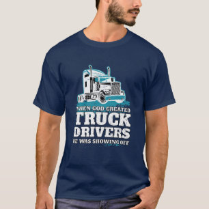 T-shirt Drôle Dieu Créé Conducteurs Camion Montrer