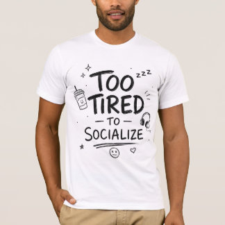 T-shirt drôle d'introverti "Trop fatigué pour soci