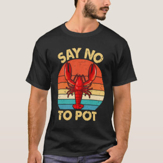 T-shirt Drôle Dire Non À Pot Costume Homard Louveur Mer Ca