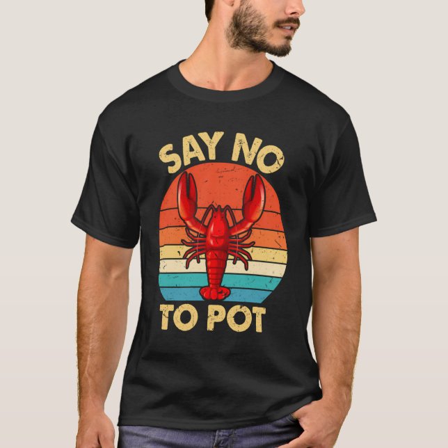 T-shirt Drôle Dire Non À Pot Costume Homard Louveur Mer Ca (Devant)