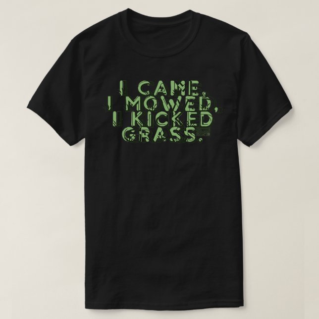 T-shirt Drôle Dit Est Venu Mâché Grass Mow Pelouse Jardin (Design devant)