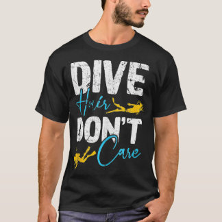 T-shirt Drôle Dive Hair Dont e Women Scuba Diver Distresse