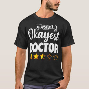 T-shirt Drôle Docteur World's Okayest Dr Gift