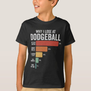 T-shirt Drôle Dodgeball Sport Pourquoi Je Perds À Dodgebal