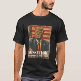 T-shirt Drôle Donald Trump me manque Bonne chance la proch