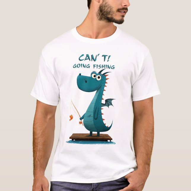 T-shirt Drôle Dragon Fishing | Je ne peux pas. Aller pêche (Devant)