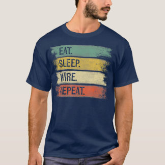 T-shirt Drôle Electricien Cadeaux Mangez Sleep Wire Répéte
